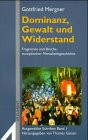 Dominanz, Gewalt und Widerstand: Fragmente und Brüche europäischer Mentalitätsgeschichte : ausgewählte Schriften (Argument-Sonderband) (German Edition)