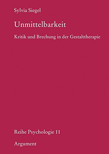 Unmittelbarkeit Kritik und Brechung der Gestalttherapie