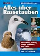 Alles über Rassetauben Entwicklung, Haltung, Pflege, Vererbung und Zucht