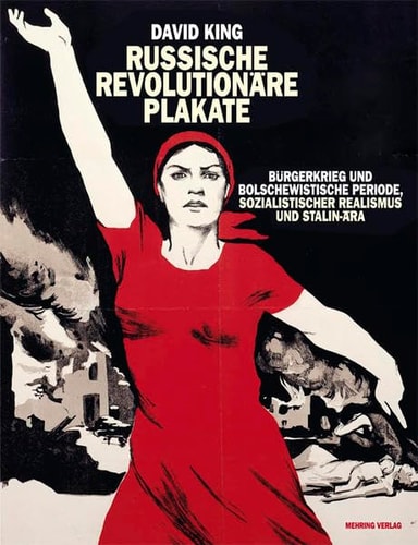 Russische revolutionäre Plakate Bürgerkrieg und bolschewistische Periode, sozialistischer Realismus und Stalin-Ära