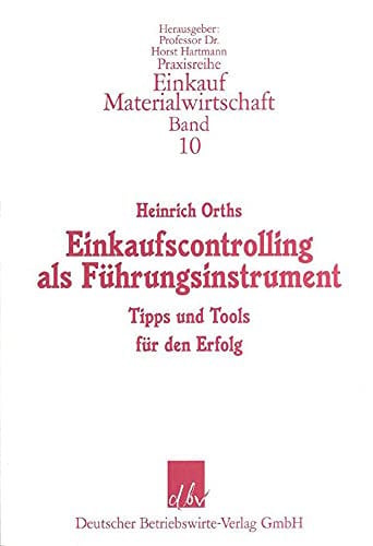 Einkaufscontrolling als Führungsinstrument Tipps und Tools für den Erfolg