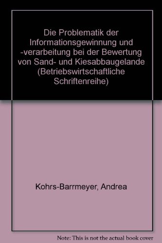 Die Problematik der Informationsgewinnung und -verarbeitung bei der Bewertung von Sand- und Kiesabbaugelände