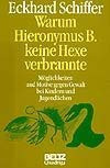 Warum Hieronymus B. keine Hexe verbrannte. Möglichkeiten und Motive gegen Gewalt bei Kindern und Jug