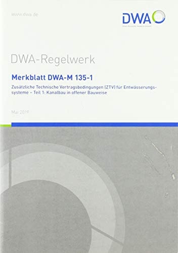 Merkblatt DWA-M 135-1 Zusätzliche Technische Vertragsbedingungen (ZTV) für Entwässerungssysteme - Teil 1: Kanalbau in offener Bauweise