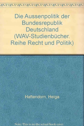 Die Aussenpolitik der Bundesrepublik Deutschland (WAV-Studienbücher) (German Edition)