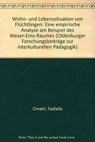 Wohn- und Lebenssituation von Flüchtlingen eine empirische Analyse am Beispiel des Weser-Ems-Raumes