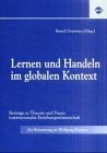 Lernen und Handeln im globalen Kontext Beiträge zu Theorie und Praxis internationaler Erziehungswissenschaft