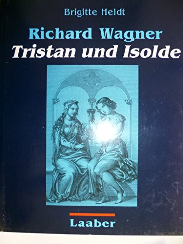 Richard Wagner, Tristan und Isolde: Das Werk und seine Inszenierung (German Edition)
