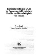 Familienpolitik der DDR im Spannungsfeld zwischen Familie und Berufstätigkeit von Frauen (Reihe Sozialwissenschaften) (German Edition)