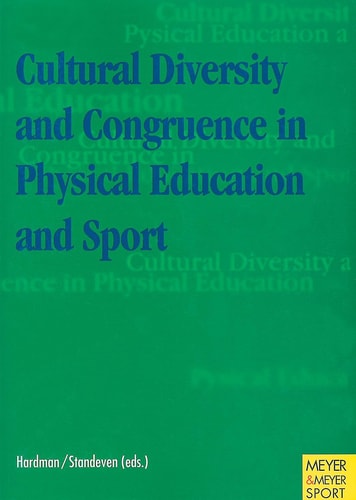 Cultural Diversity and Congruence in Physical Education and Sport Proceedings of the 10th ISCPES Biennial Conference 1996 in Hachi-ohji, Japan