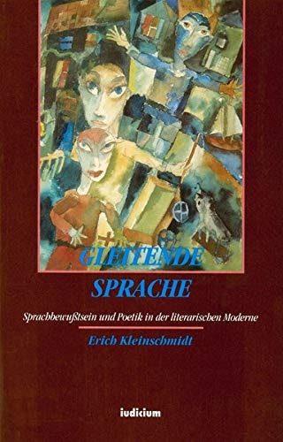 Gleitende Sprache: Sprachbewusstsein und Poetik in der literarischen Moderne