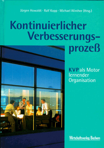 Kontinuierlicher Verbesserungsprozeß KVP als Motor lernender Organisation