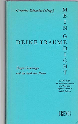 Deine Träume, mein Gedicht: Eugen Gomringer und die konkrete Prosa (German Edition)
