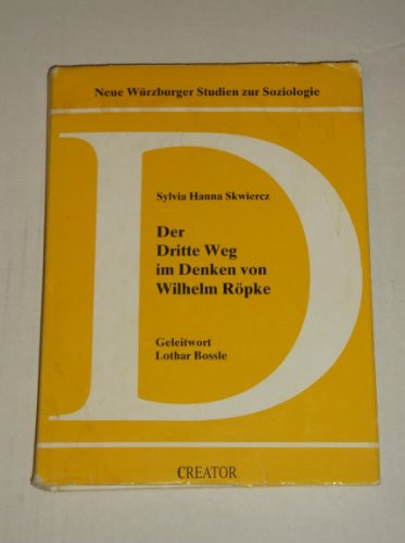 Der dritte Weg im Denken von Wilhelm Röpke (Neue Würzburger Studien zur Soziologie) (German Edition)