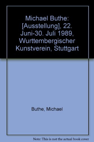 Michael Buthe: [Ausstellung], 22. Juni-30. Juli 1989, Württembergischer Kunstverein, Stuttgart (German Edition)