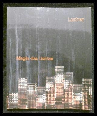 Luther Magie des Lichtes : Galerie Neher, Essen, 20.1. - 3.3.1990