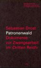 Patronenwald: Dokumente zur Zwangsarbeit im "Dritten Reich" (Schriftenreihe der Staatlichen Hochschule für Gestaltung Karlsruhe) (German Edition)