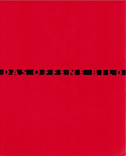 Das Offene Bild: Aspekte der Moderne in Europa nach 1945 : 15.11.1992-7.2.1993 Westfälisches Landesmuseum Münster, 8.4.-31.5.1993 Museum der Bildenden Künste Leipzig (German Edition)