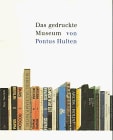 Das gedruckte Museum von Pontus Hulten Kunstausstellungen und ihre Bücher
