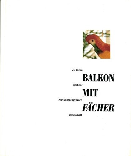 Balkon mit Fächer 25 Jahre Berliner Künstlerprogramm des DAAD : Akademie der Künste Berlin 18.12.1988-5.2.1989, DuMont Kunsthalle Köln, Mai, Juni, Juli 1989, Gemeente Museum Den Haag, Herbst 1989