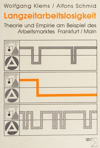 Langzeitarbeitslosigkeit Theorie und Empirie am Beispiel des Arbeitsmarktes Frankfurt/Main