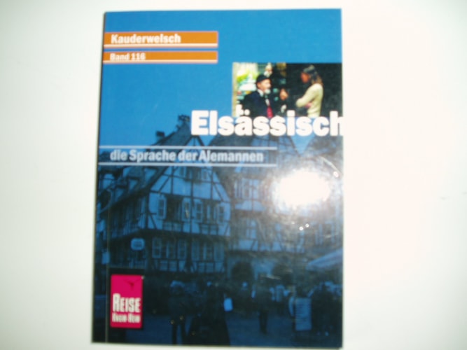Elsässisch, die Sprache der Alemannen Buch. / Raoul J. Niklas Weiss