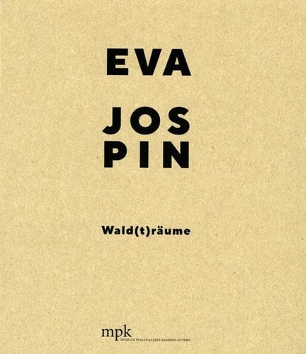 Eva Jospin, Wald(t)räume