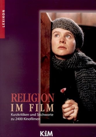 Religion Im Film: Lexikon Mit Kurzkritiken Und Stichworten Zu 2400 Kinofilmen