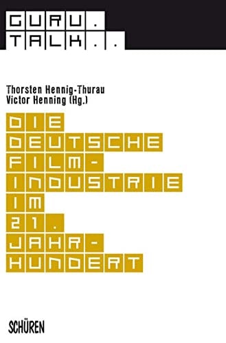 Guru Talk die deutsche Filmindustrie im 21. Jahrhundert