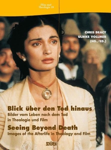 Blick über den Tod hinaus Bilder vom Leben nach dem Tod in Theologie und Film