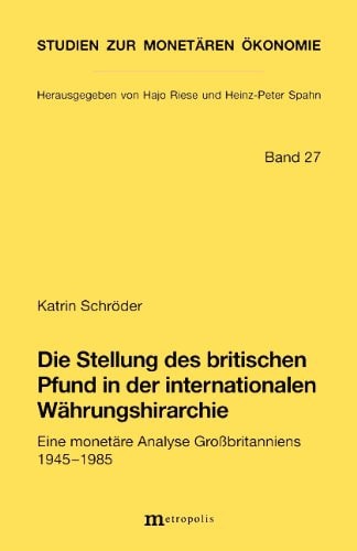 Die Stellung des britischen Pfund in der internationalen Währungshierarchie eine monetäre Analyse Grossbritanniens, 1945-1985