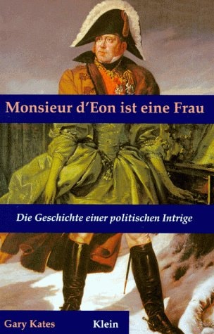 Monsieur d'Eon ist eine Frau die Geschichte einer Intrige