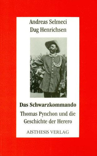Das Schwarzkommando: Thomas Pynchon und die Geschichte der Herero
