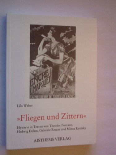 Fliegen und Zittern: Hysterie in Texten (German Edition)