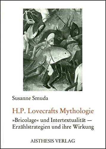 H. P. Lovecrafts Mythologie "Bricolage" und Intertextualität - Erzählstrategien und ihre Wirkung