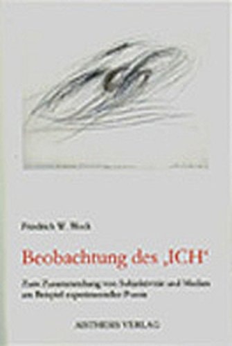 Beobachtung des "Ich" zum Zusammenhang von Subjektivität und Medien am Beispiel experimenteller Poesie