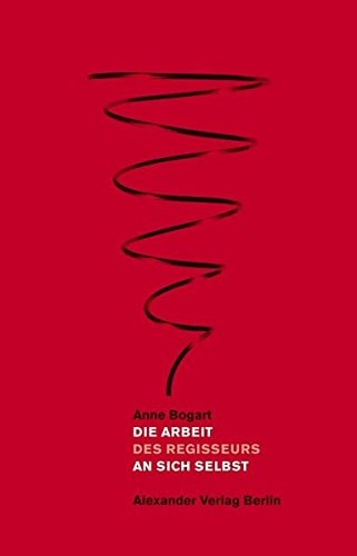 Die Arbeit an sich selbst sieben Essays über Kunst und Theater