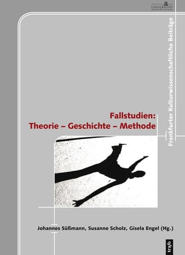 Fallstudien Theorie, Geschichte, Methode