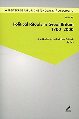 Political Rituals in Great Britain 1700-2000