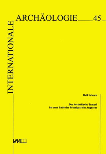 Der korinthische Tempel bis zum Ende des Prinzipats des Augustus (Internationale Archäologie) (German Edition)