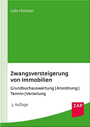 Zwangsversteigerung von Immobilien Grundbuchauswertung, Anordnung, Termin, Verteilung