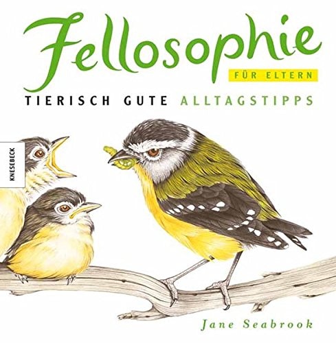 Fellosophie für Eltern tierisch gute Alltagstipps