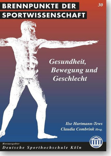 Gesundheit, Bewegung und Geschlecht Beiträge aus dem interdisziplinären Genderkompetenzzentrum in den Sportwissenschaften
