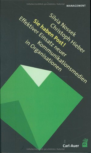 Sie haben Post! effektiver Einsatz neuer Kommunikationsmedien in Organisationen