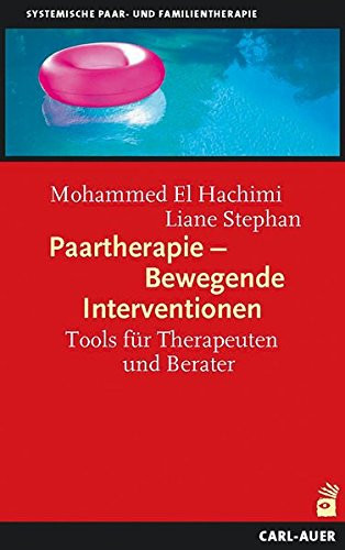 Paartherapie bewegende Interventionen ; Tools für Therapeuten und Berater