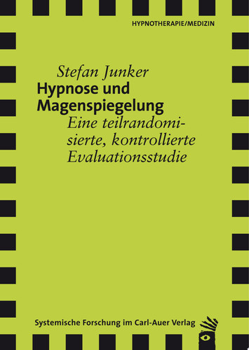 Hypnose und Magenspiegelung Eine teilrandomisierte, kontrollierte Evaluationsstudie