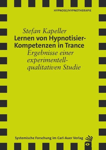 Lernen von Hypnotisier-Kompetenzen in Trance Ergebnisse einer experimentell-qualitativen Studie