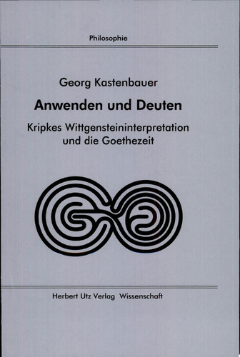 Anwenden und Deuten Kripkes Wittgensteininterpretation und die Goethezeit