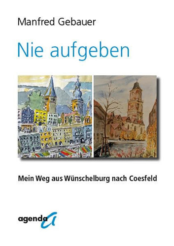 Nie aufgeben mein Weg aus Wünschelburg nach Coesfeld