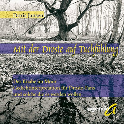 Mit der Droste auf Tuchfühlung der Knabe im Moor - Gedichtinterpretation für Droste Fans und solche die es werden wollen